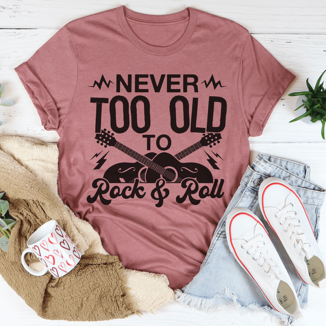 Never Too Old To Rock & Roll Tee-3