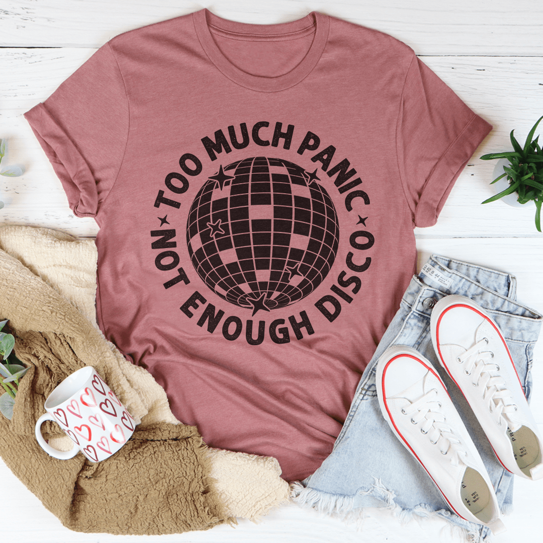 Too Much Panic Not Enough Disco Tee-3