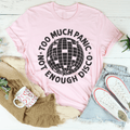 Too Much Panic Not Enough Disco Tee